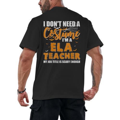 I Don't Need A Costume I'm A ELA Teacher Halloween Men's Back Print T-Shirt - teacherstshirts.com
