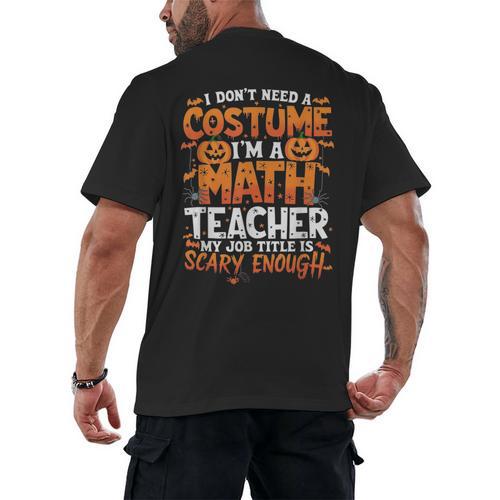 I Don't Need a Costume I'm a Math Teacher Retro Halloween Men's Back Print T-Shirt - teacherstshirts.com AU