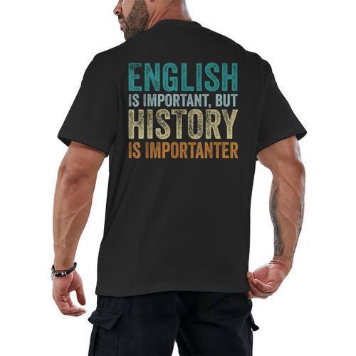 English Is Important But History Is Importanter Teacher Men's Back Print T-Shirt - teacherstshirts.com AU