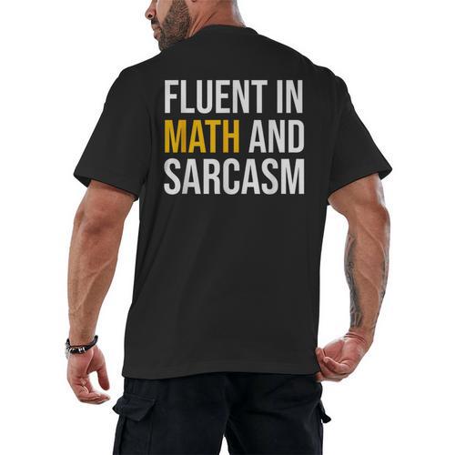 Fluent In Math And Sarcasm Teacher Appreciation Day Gift Men's Back Print T-Shirt - teacherstshirts.com