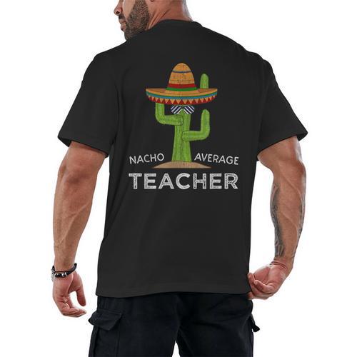 Fun Teacher Appreciation Humor Nacho Average Teacher Men's Back Print T-Shirt - teacherstshirts.com DE