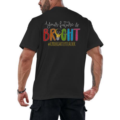 Your Future Is Bright Kindergarten Teacher Life Men Women Men's Back Print T-Shirt - teacherstshirts.com