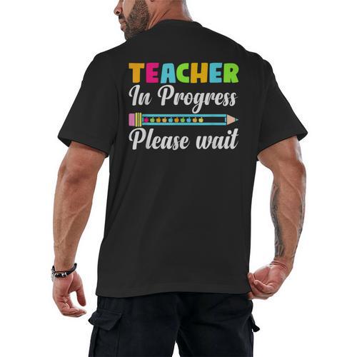 Future Teacher Cool Teacher In Progress Please Wait Men's Back Print T-Shirt - teacherstshirts.com
