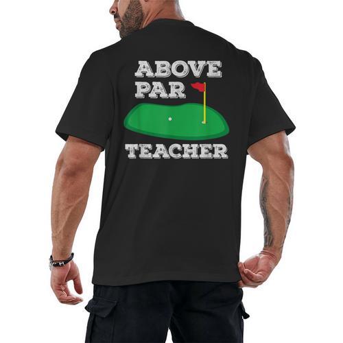 Golf Pun Above Par Teacher School Golfing Men & Women Men's Back Print T-Shirt - teacherstshirts.com AU