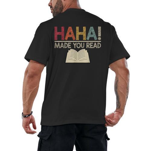 Ha Ha Made You Read Reading Teacher Teaching Men's Back Print T-Shirt - teacherstshirts.com AU
