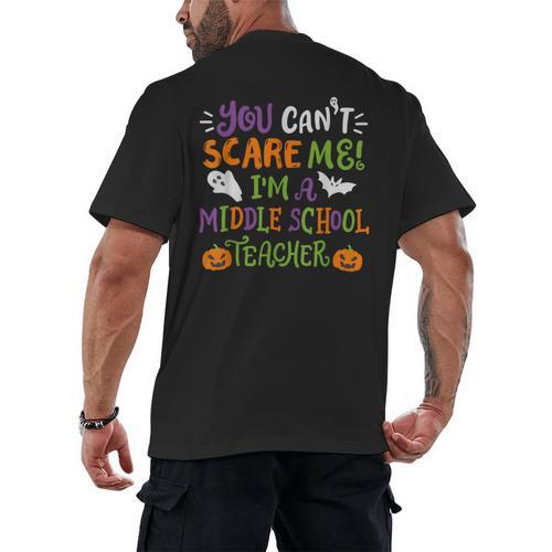 Halloween You Cant Scare Me Im A Middle School Teacher Men's Back Print T-Shirt - teacherstshirts.com CA