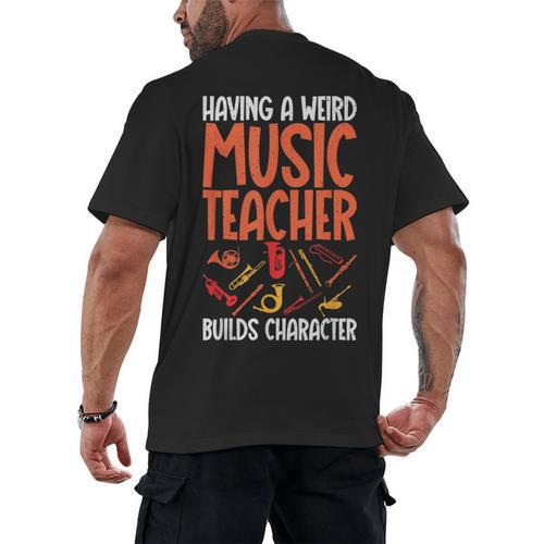 Having a Weird Music Teacher Builds Character Music Teacher Men's Back Print T-Shirt - teacherstshirts.com AU