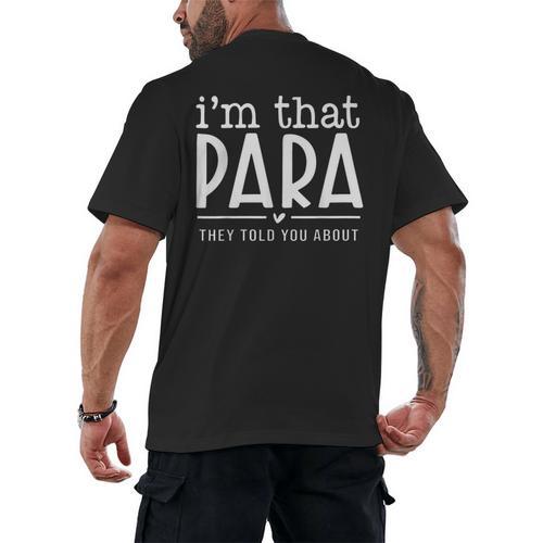 I'm That Para They Told You Abou Paraprofessional Teacher Men's Back Print T-Shirt - teacherstshirts.com AU