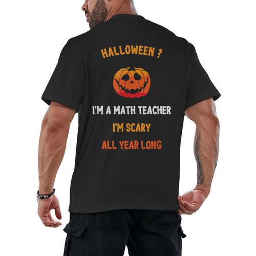 Math Teacher Halloween Quote I'm Scary All Year Long Men Women Men's Back Print T-Shirt - teacherstshirts.com