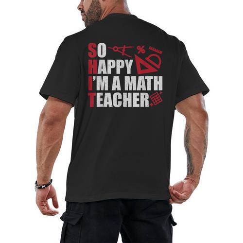 Math Teacher School So Happy I'm A Math Teacher Men's Back Print T-Shirt - teacherstshirts.com DE