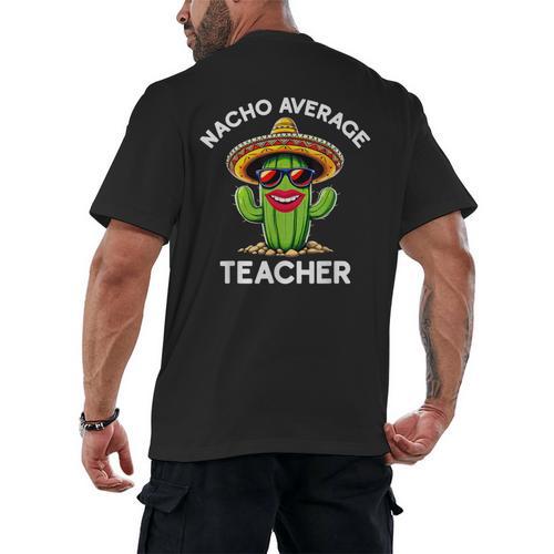 Nacho Average Teacher Sarcastic Women Teaching Men's Back Print T-Shirt - teacherstshirts.com