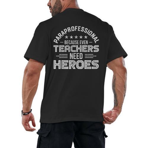 Paraprofessional Because Even Teachers Need Heroes Men's Back Print T-Shirt - teacherstshirts.com CA