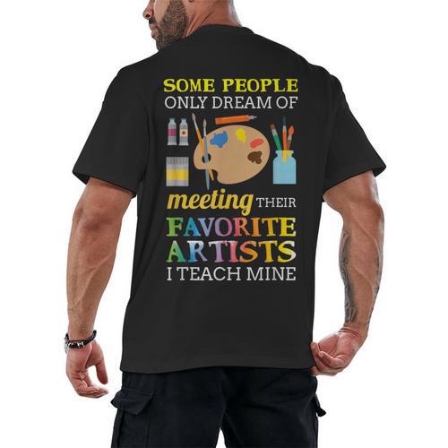 Some People Only Dream Of Meeting Art Teacher Teachers Men's Back Print T-Shirt - teacherstshirts.com AU