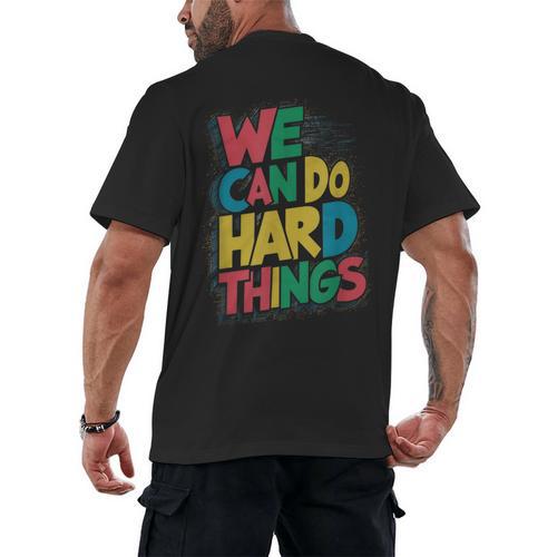 School Teachers Motivational Quote We Can Do Hard Things Men Women Kids Men's Back Print T-Shirt - teacherstshirts.com UK