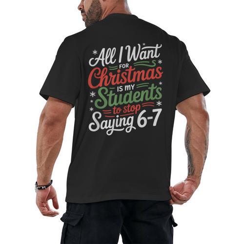 Students Saying 6-7 67 Six Seven Teacher Christmas Men's Back Print T-Shirt - teacherstshirts.com CA