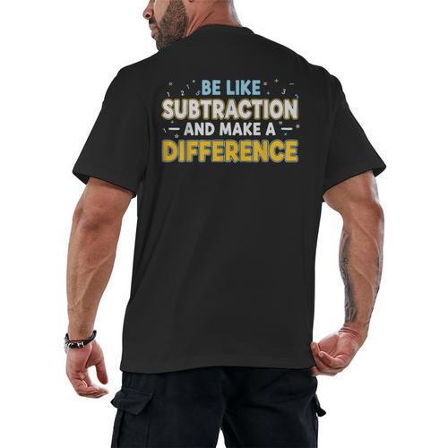 Be Like Subtraction And Make A Difference Teachers Men's Back Print T-Shirt - teacherstshirts.com UK