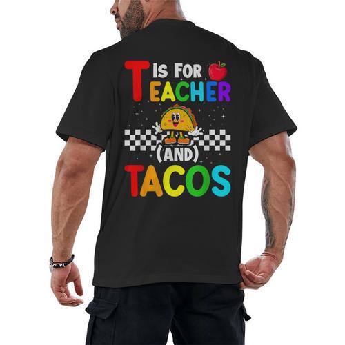 T Is For Teacher And Tacos For Teacher & Tacos Lovers Men's Back Print T-Shirt - teacherstshirts.com CA