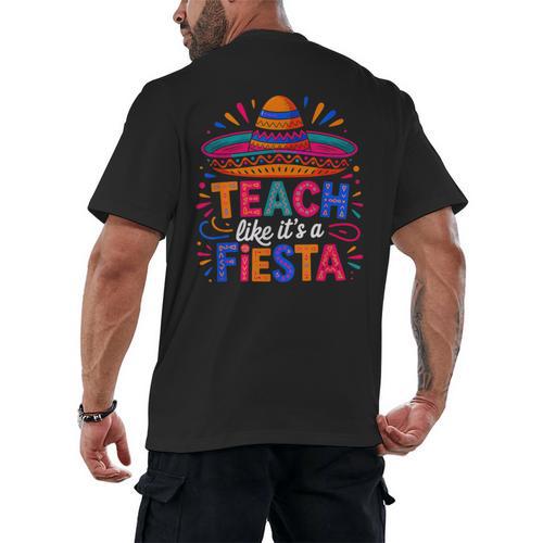 Teach Like It'S A Fiesta Teachers Sombrero Cinco De Mayo Men's Back Print T-Shirt - teacherstshirts.com