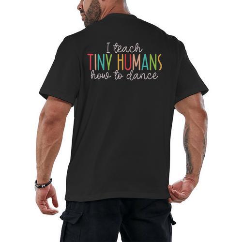 I Teach Tiny Humans How To Dance Ballet Dance Teacher Kids Men's Back Print T-Shirt - teacherstshirts.com