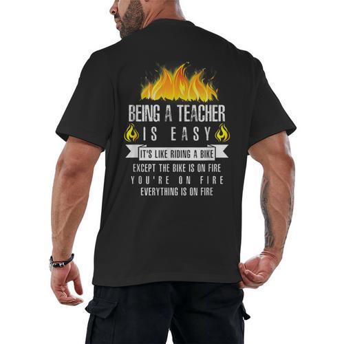 Being a Teacher Is Easy Everything Is On Fire T-Shirt For Men Women Kids Men's Back Print T-Shirt - teacherstshirts.com