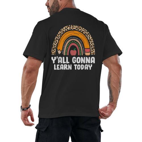 Teacher First Day Of School Y'All Gonna Learn Today Men's Back Print T-Shirt - teacherstshirts.com AU