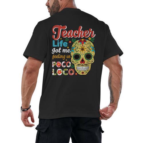Teacher Life Got Me Feeling Un Poco Loco Men's Back Print T-Shirt - teacherstshirts.com DE