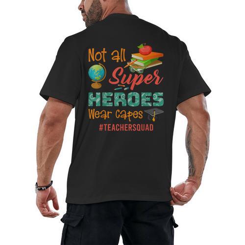 Teacher Not All Superheroes Wear Capes Teacher Squad Men's Back Print T-Shirt - teacherstshirts.com AU