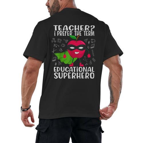 Teacher I Prefer The Term Educational Superhero Men's Back Print T-Shirt - teacherstshirts.com