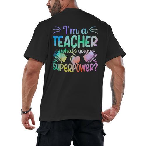 Im A Teacher Whats Your Superpower Teaching Professional Men's Back Print T-Shirt - teacherstshirts.com AU