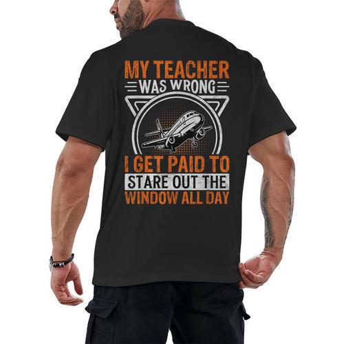 My Teacher Was Wrong I Get Paid To Stare Out The Window Men's Back Print T-Shirt - teacherstshirts.com UK