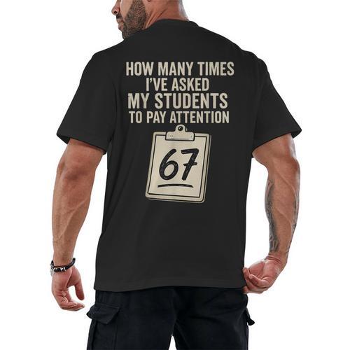 Teachers 67 Meme Men's Back Print T-Shirt - teacherstshirts.com AU