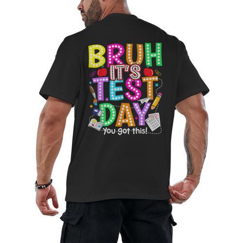 Testing Day Bruh It’s Test Day You Got This Teacher Student Men's Back Print T-Shirt - teacherstshirts.com