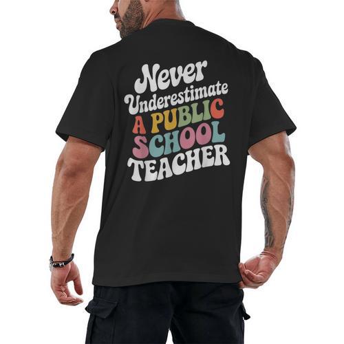 Never Underestimate a Public School Teacher Public Education Men's Back Print T-Shirt - teacherstshirts.com AU