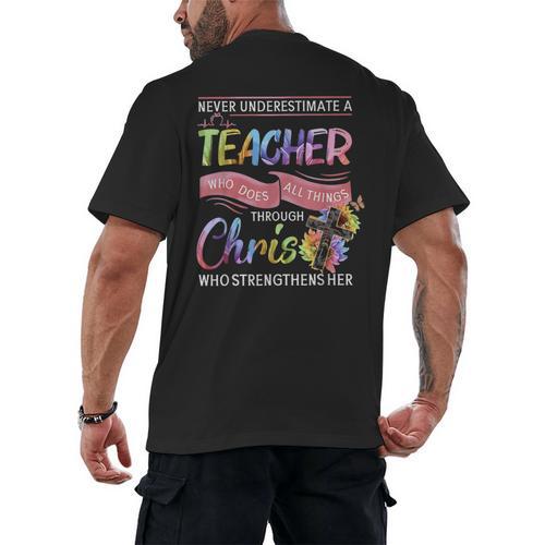 Never Underestimate A Teacher Does All Things Through Christ For Men Women Men's Back Print T-Shirt - teacherstshirts.com