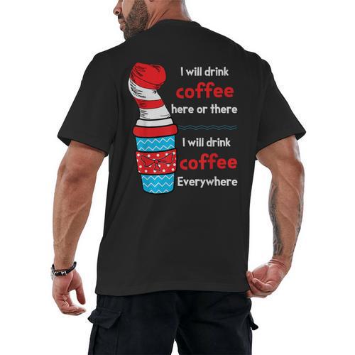 I Will Drink Coffee Here Or There Teacher Teaching Men's Back Print T-Shirt - teacherstshirts.com