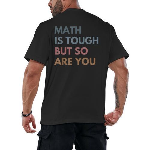 Women Math Is Tough But So Are You Math Teacher Mathematics Men's Back Print T-Shirt - teacherstshirts.com