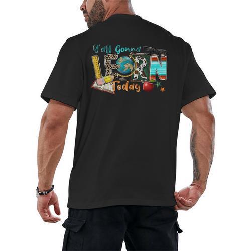 Y'All Gonna LEARN Today Back To School Teacher Appreciation Men's Back Print T-Shirt - teacherstshirts.com AU