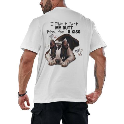 Boston Terrier Shirt I Didn't Fart My Butt Blew You A Kiss Men's Back Print T-Shirt - Bostonterriersmerch.com