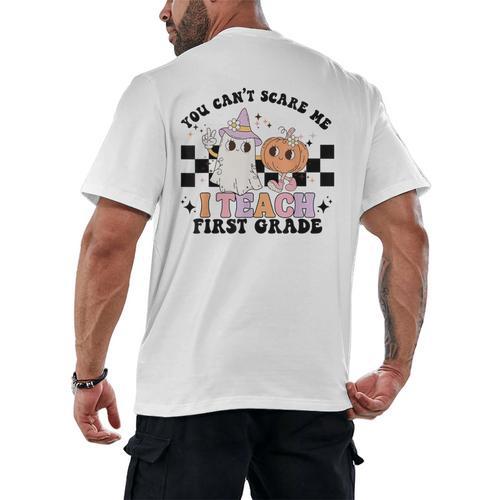 You Cant Scare Me I Teach First Grade Teacher Halloween Men's Back Print T-Shirt - teacherstshirts.com CA