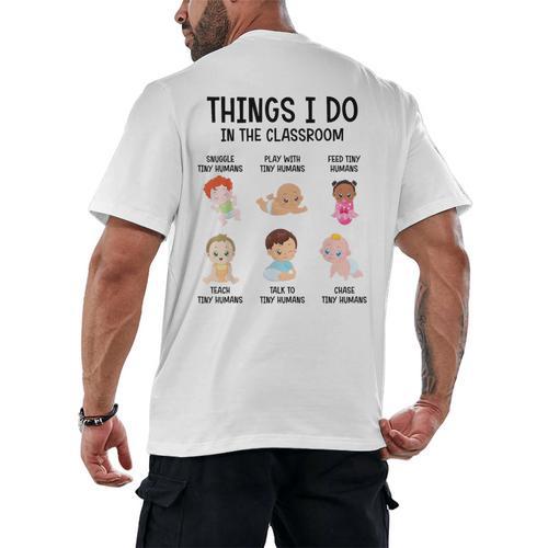 Daycare Preschool Infant Teacher Thing I Do In The Classroom Men's Back Print T-Shirt - teacherstshirts.com