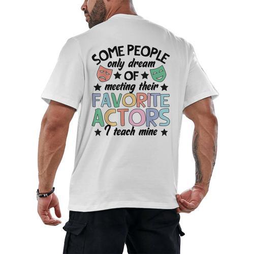 Favorite Actors Theater Drama Teacher Drama Teaching Men's Back Print T-Shirt - teacherstshirts.com UK