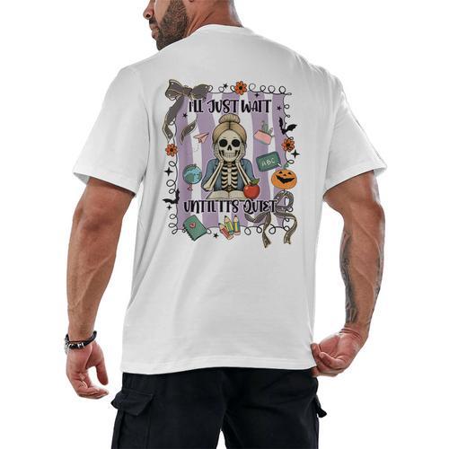 Halloween Skeleton Teacher I'Ll Just Wait Until It's Quiet Men's Back Print T-Shirt - teacherstshirts.com AU