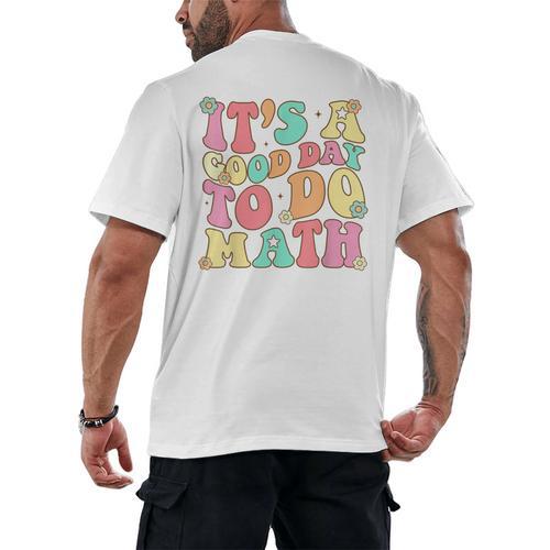 It's A Good Day To Do Math Teachers Women Kids Math Men's Back Print T-Shirt - teacherstshirts.com