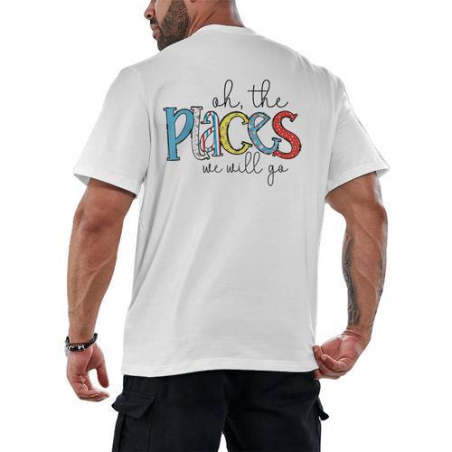 Oh The Places We Will Go Reading Day Book Lovers Teachers Men's Back Print T-Shirt - teacherstshirts.com CA