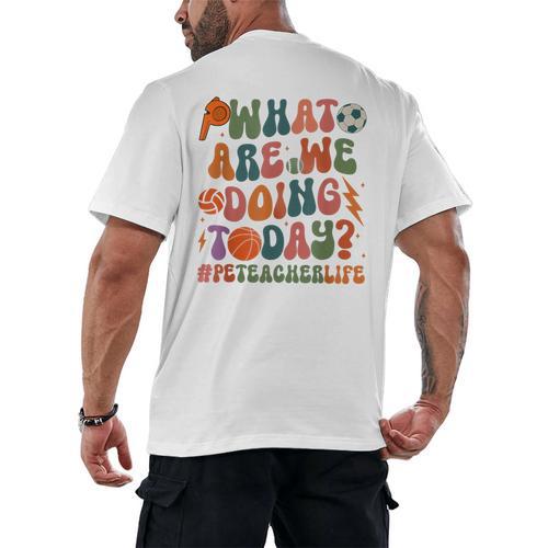 Retro PE Teacher What Are We Doing Today School Coach Women Men's Back Print T-Shirt - teacherstshirts.com AU
