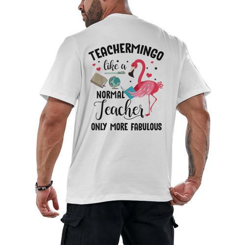 Teachermingo Like A Normal Teacher Only More Fabulous Men's Back Print T-Shirt - teacherstshirts.com AU