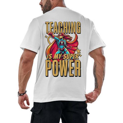 Teaching Is My Super Power Superhero Teacher Men's Back Print T-Shirt - teacherstshirts.com AU