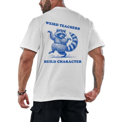 Weird Teachers Build Character Shirt Raccoon Dancing Men's Back Print T-Shirt - teacherstshirts.com