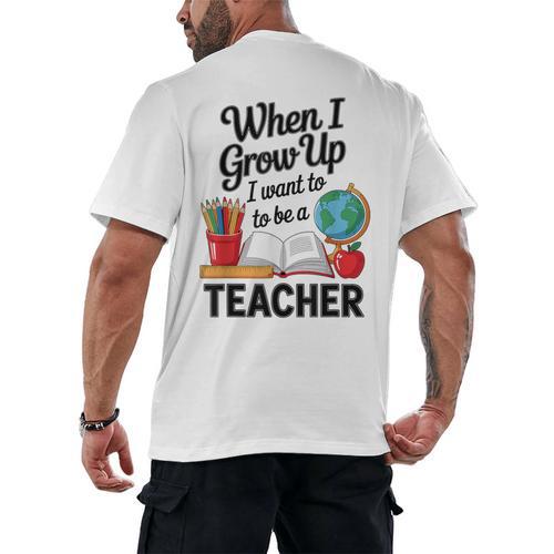 When I Grow Up I Want To Be Teacher Kids Men's Back Print T-Shirt - teacherstshirts.com UK