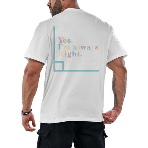 Yes I'm Always Right Math Teacher Geometry Angle Men's Back Print T-Shirt - teacherstshirts.com AU